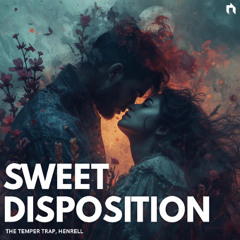 The Temper Trap - Sweet Disposition (Henrell Remix)