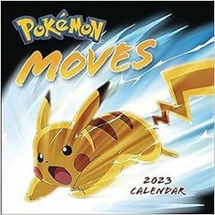 [Get] EPUB KINDLE PDF EBOOK Pokémon Moves 2023 Wall Calendar by Pokémon 📤