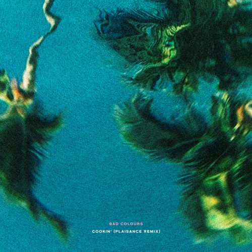 Bad Colours - Cookin' (Plaisance Remix)