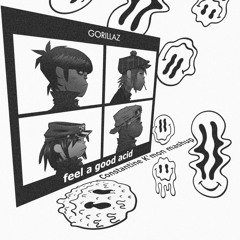 Gorillaz & Lou Karsh - Feel a good acid (Constantine K'mon Mashup)