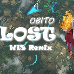 LOST - OBITO ( WIS Remix )