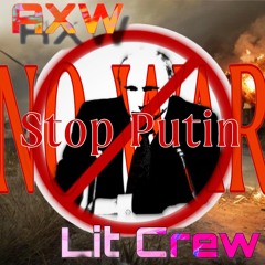 Stop Putin ( Lit Crew)