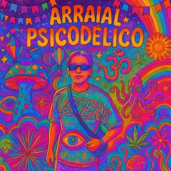 Arraial Psicodélico Do | GlitzyOnFire