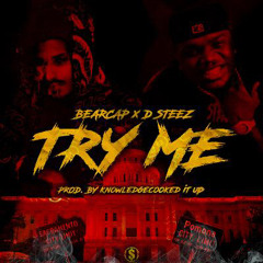Bearcap x Dsteez - Try me Prod. by Knowledgecookeditup (Exclusive Audio)