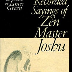 [Access] EPUB 📃 The Recorded Sayings of Zen Master Joshu by  James Green &  Kreido F