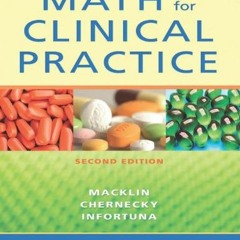 DOWNLOAD KINDLE 📙 Math for Clinical Practice by  Denise Macklin RNC  BSN  CRNI,Cynth