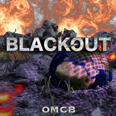 Blackout - OMCB [Open Collab]