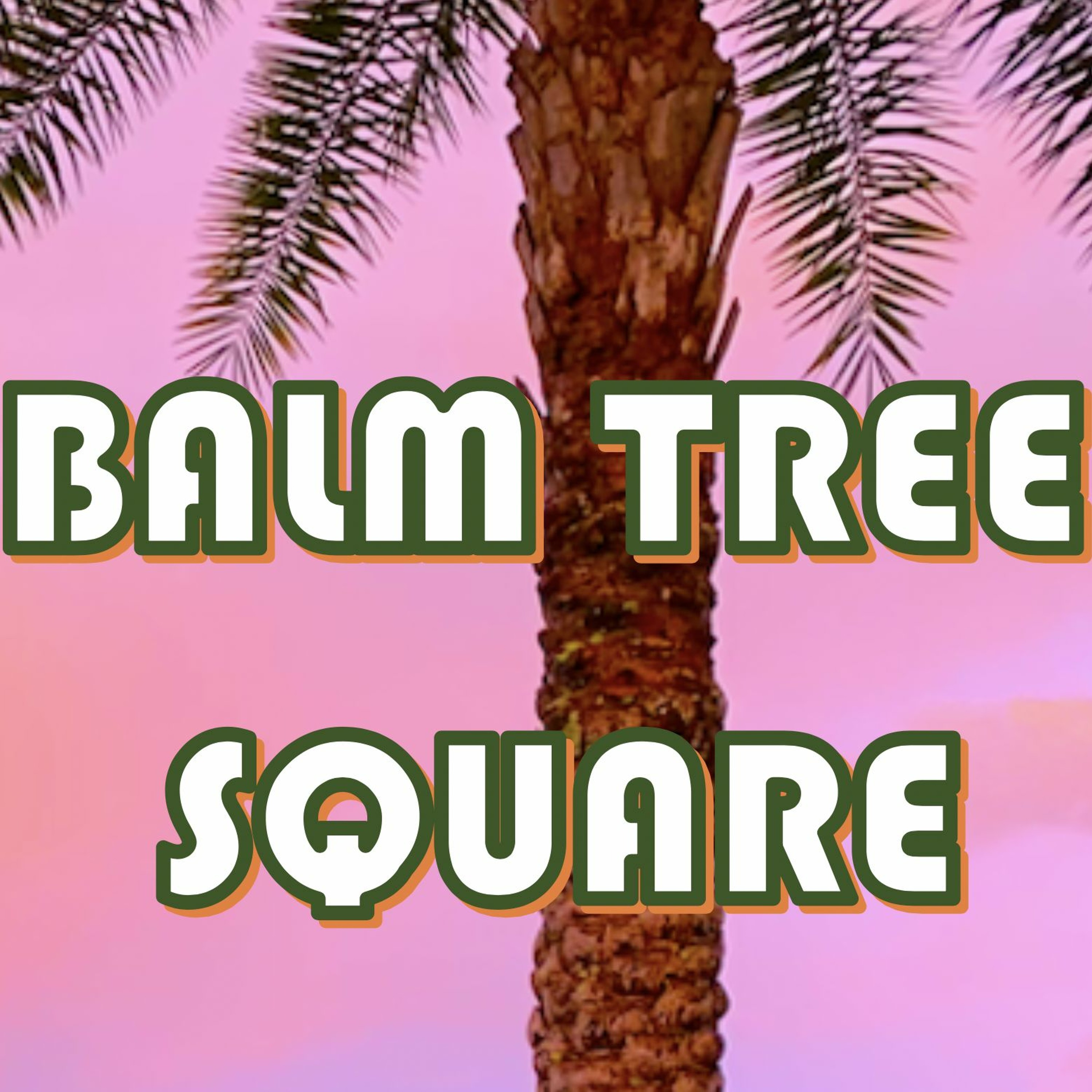 #2 Balm Tree Square episode artwork