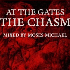 At The Gates - The Chasm (Remixed by Moses Michael - LDS Studio).mp3