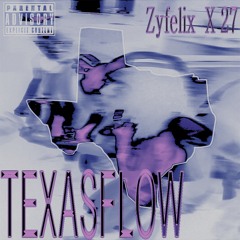 ZYFELIX + 27SOLJUH - TEXAS FLOW (PROD. VALHAL + ALEXCHEYZ)