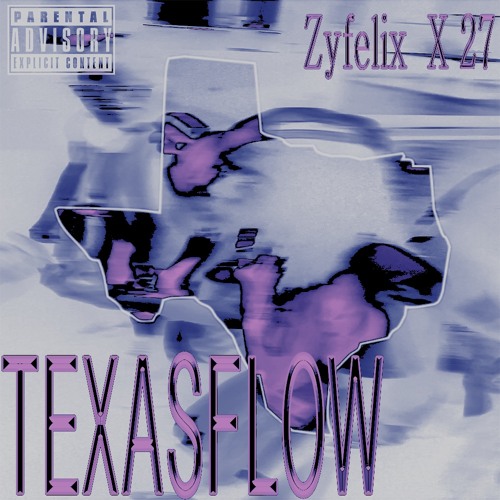 ZYFELIX + 27SOLJUH - TEXAS FLOW (PROD. VALHAL + ALEXCHEYZ)