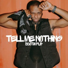 Tell Me Nothing - Flowdan (Scotia Flip) {free dl, thank you for 1k!}