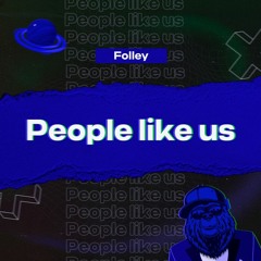 Folley - People like us [Extended]