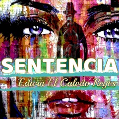 " Sentencia" Edwin "El Calvito" Reyes ( SWEET SALSA )
