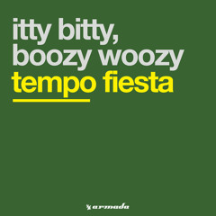 Itty Bitty, Boozy Woozy - Tempo Fiesta (Organ Fiesta Remix)