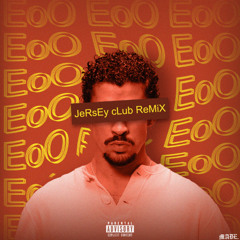 EoO (JeRsEy cLub ReMiX) - @thatdude809 x @manmadebeats