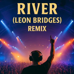 “River” (Leon Bridges) - Remix by DJ Dyablow
