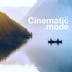 Cinematic Movie Soundtracks - In a Cinematic mode -