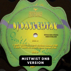 Mistwist - Dont Leave Me Alone (DNB version)