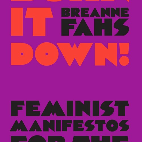 S1/E2: Breanne Fahs, Burn It Down! Feminist Manifestos