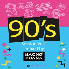 90s Dance Session Vol. Mixed By Nacho Ocaña