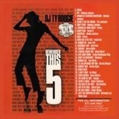 DJ TYBOOGIE-REMEMBER THIS PART 5