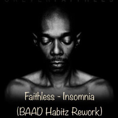 Faithless - Insomnia (Baad Habitz Big Room Edit)