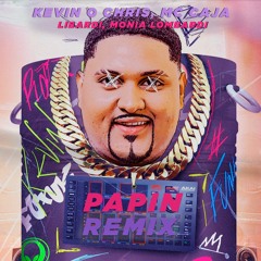 Kevin O Chris, Mc Caja - Papin (Libardi, Monia Lombardi Remix)
