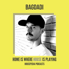 Home Is Where House Is Playing 22 [Housepedia Podcasts] I Bagdadi