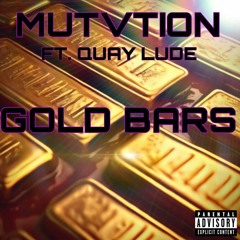 GOLD BARS (ft. Quay Lude)