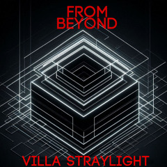 From Beyond - Villa Straylight