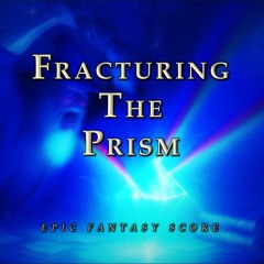 Fracturing the Prism | Fantasy Music
