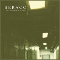 PREMIERE | Seracc - The Other Side Of Despair [Self Release]