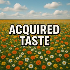 Acquired Taste
