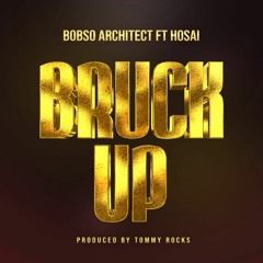 Bobso Architect - Bruk Up Feat. Hosai