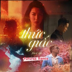 Da LAB - Thức Giấc (Futuraz Remix)