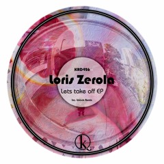 KRD426. Loris Zerola - Lets Take Off (Unluck Remix)