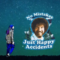Happy Accidents -R3lyks