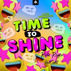 Mish & Krowdexx - Time To Shine (Rollz Royce kick edit) *FREE DOWNLOAD*