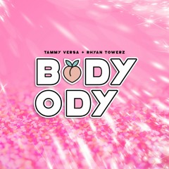 Tammy Versa - Body Ody ft. Rhyan Towerz