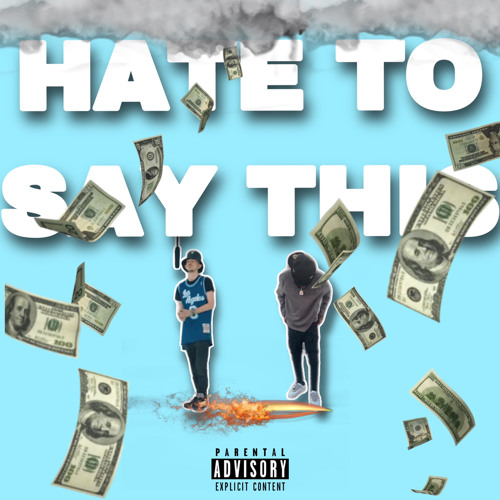 PAGE RAPS x 300 R3MY “HATE TO SAY THIS”