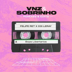 Felipe Ret X Coi Leray - Bops Libertarios (Sobrinho & VNZ Mashup)