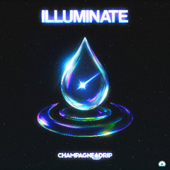 Champagne Drip - Illuminate