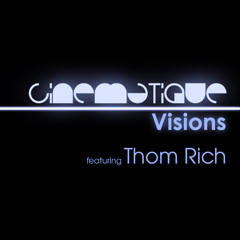 Cinematique Visions 139 - Thom Rich