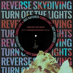 Turn Off The Lights (RAFFA R  "Reverse Skydiving"  Mashup) [FREE DOWNLD]