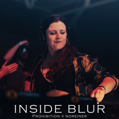 Inside Blur - Prohibition x Noreiner (w/ Alignment)