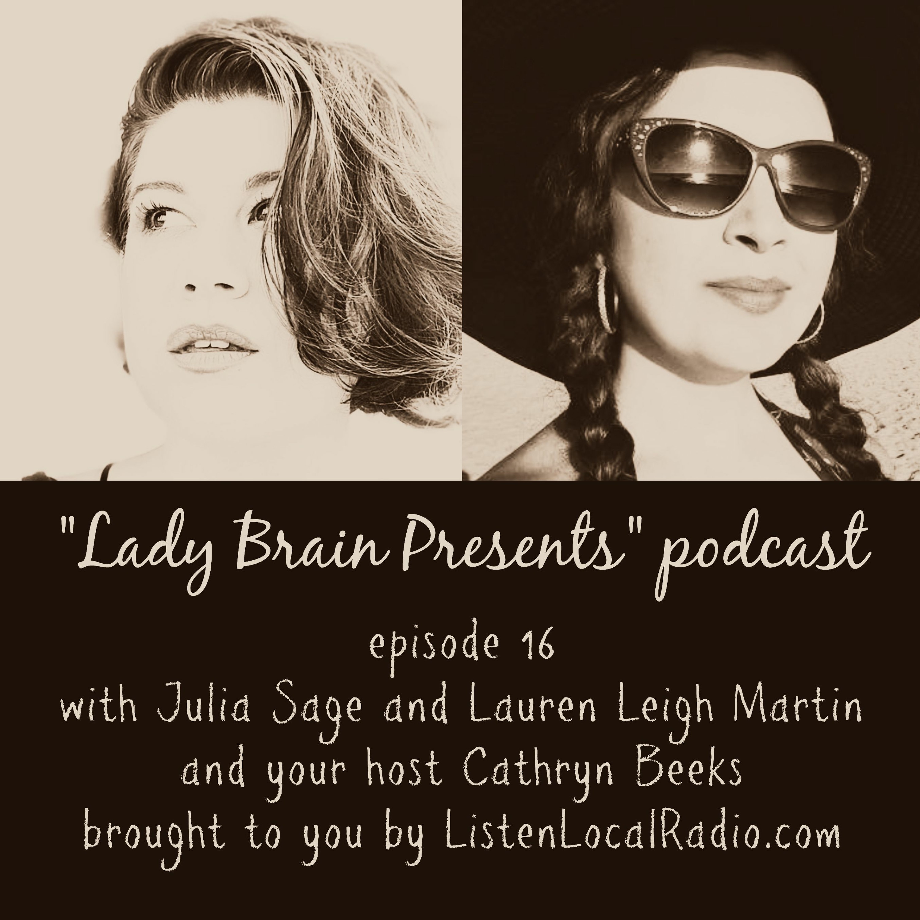 "Lady Brain Presents" episode 16 with Lauren Leigh Martin and Julia Sage 8 25 20