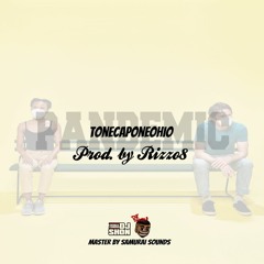 ToneCaponeOHIO-  Pandemic (Prod. By Rizzo8) Master By Samurai Sounds [DJ SHON]