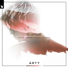 ARTY feat. Cimo Fränkel - Daydreams (Sultan + Shepard Echoes Of Life Remix)