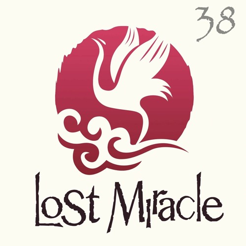 LOST MIRACLE Radio 038
